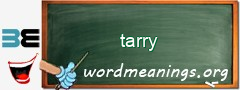 WordMeaning blackboard for tarry